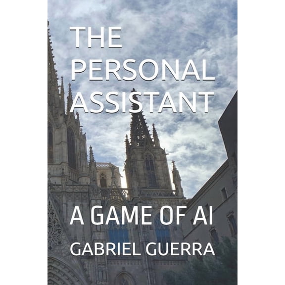 The Personal Assistant: A Game of AI, (Paperback)