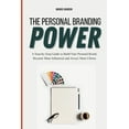 thumbnail image 1 of The Personal Branding Power: A Step-by-Step Guide to Build Your Personal Brand, Become More Influential and Attract More, 1 of 1