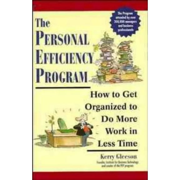 Pre-Owned The Personal Efficiency Program: How to Get Organized to Do More Work in Less Time (Hardcover) 0471020583 9780471020585