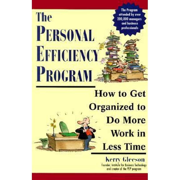 Pre-Owned The Personal Efficiency Program: How to Get Organized to Do More Work in Less Time (Paperback) 0471020613 9780471020615