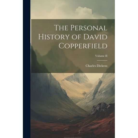 The Personal History of David Copperfield; Volume II (Paperback)
