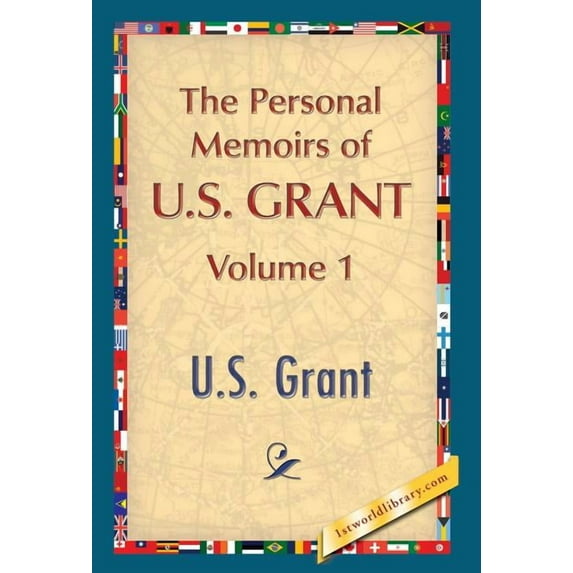 The Personal Memoirs of U.S. Grant, Vol. 1 (Hardcover)