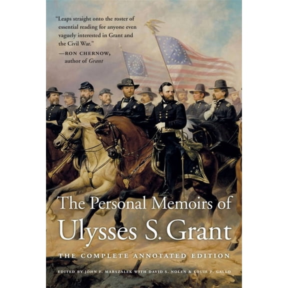 The Personal Memoirs of Ulysses S. Grant: The Complete Annotated Edition, (Paperback)