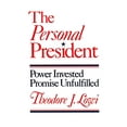 thumbnail image 1 of Pre-Owned The Personal President : Power Invested, Promise Unfulfilled (Hardcover) 9780801417986, 1 of 1