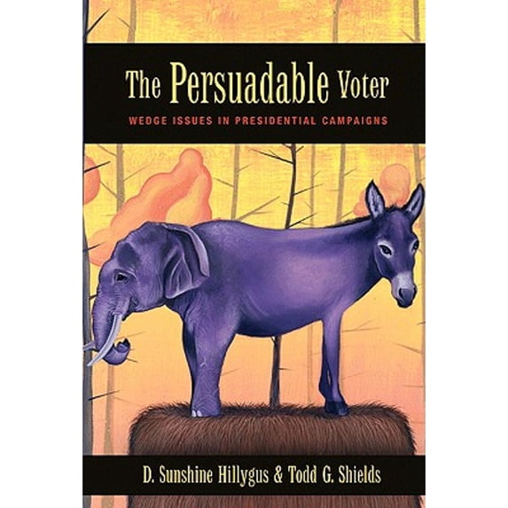 Pre-Owned The Persuadable Voter: Wedge Issues in Presidential Campaigns (Paperback) 0691143366 9780691143361