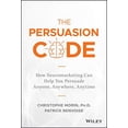 thumbnail image 1 of Pre-Owned The Persuasion Code: How Neuromarketing Can Help You Persuade Anyone, Anywhere, Anytime Paperback, 1 of 1