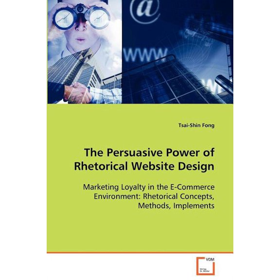 The Persuasive Power of Rhetorical Website Design (Paperback)