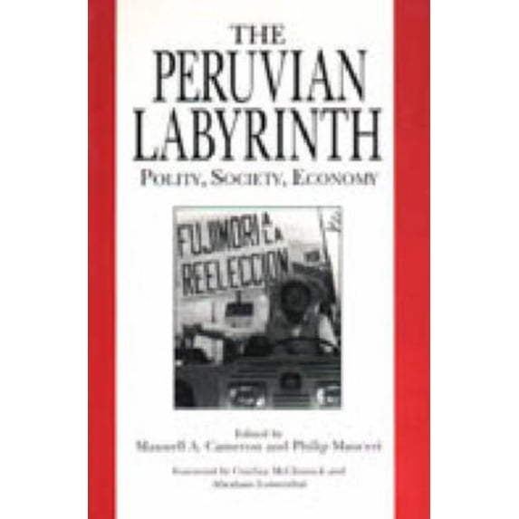 Pre-Owned The Peruvian Labyrinth : Polity, Society, Economy (Hardcover) 9780271016603