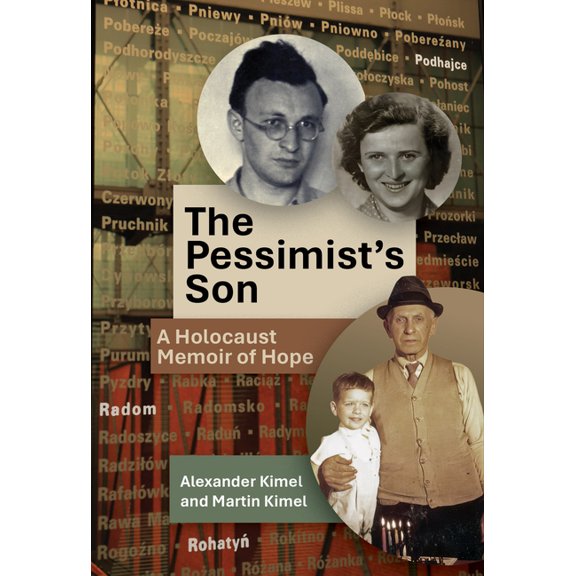 The Pessimist's Son: A Holocaust Memoir of Hope, (Paperback)