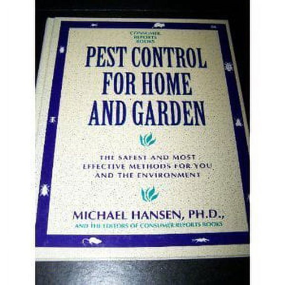 Pre-Owned The Pest Control Handbook : The Safe and Sensible Way to Control House and Garden Pests Without Harming Your Family or Your Environment (Hardcover) 9780890434239