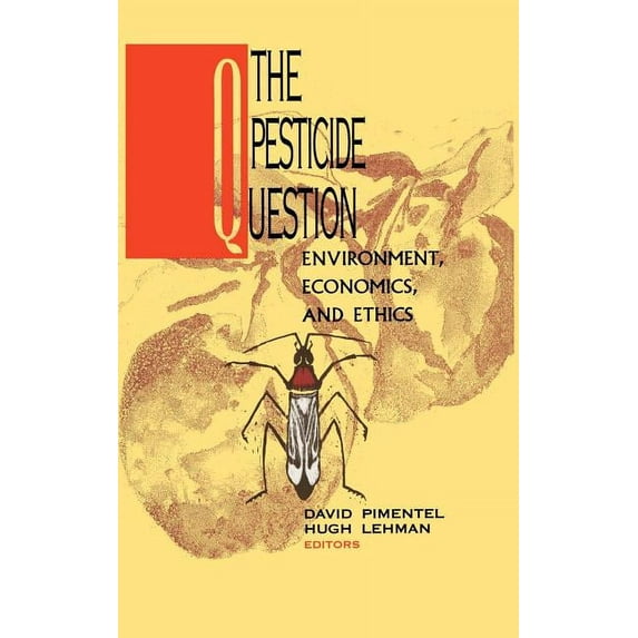 The Pesticide Question: Environment, Economics and Ethics, (Hardcover)