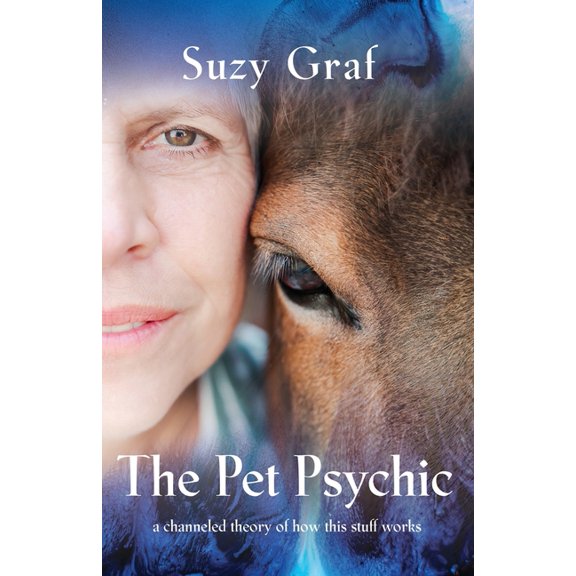 The Pet Psychic: A Channeled Theory of How This Stuff Works, (Paperback)
