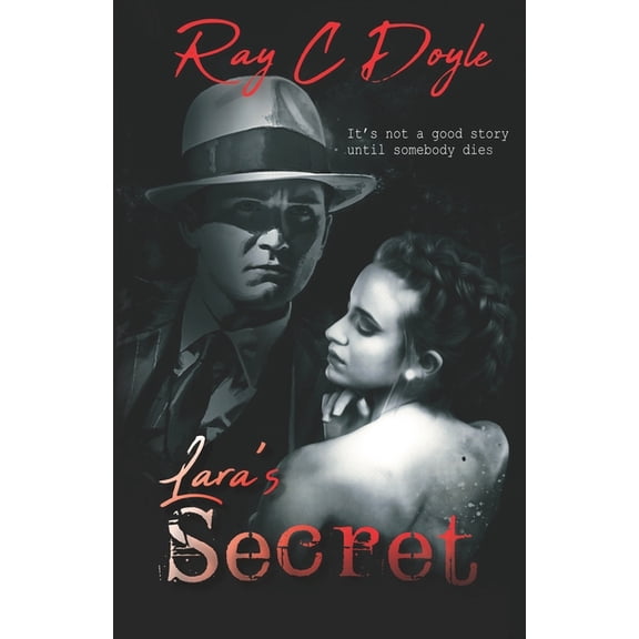 The Pete West Mystery: Lara's Secret: It's not a good story until somebody dies (Paperback)