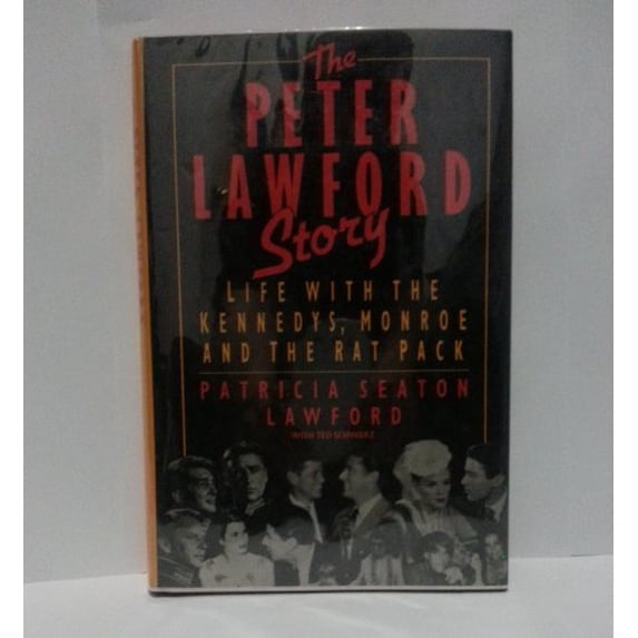 Pre-Owned The Peter Lawford Story: Life with the Kennedys, Monroe, and the Rat Pack (Hardcover) 0881844349 9780881844344