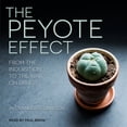 thumbnail image 1 of The Peyote Effect (Audiobook), 1 of 1