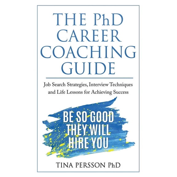 The PhD Career Coaching Guide, (Paperback)