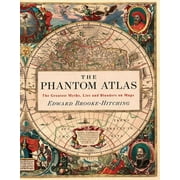 EDWARD BROOKE-HITCHING The Phantom Atlas : The Greatest Myths, Lies and Blunders on Maps (Historical Map and Mythology Book, Geography Book of Ancient and Antique Maps) (Hardcover)