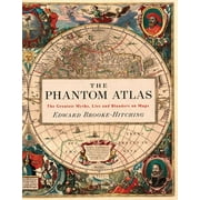 EDWARD BROOKE-HITCHING The Phantom Atlas: The Greatest Myths, Lies and Blunders on Maps (Historical Map and Mythology Book, Geography Book of Ancient and Antique Maps) (Hardcover)