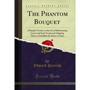 The Phantom Bouquet Classic Reprint