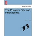 thumbnail image 1 of The Phantom City, and Other Poems. (Paperback), 1 of 1