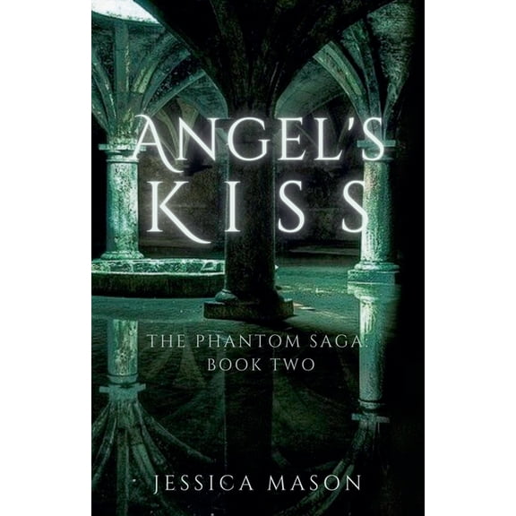 The Phantom Saga Angel's Kiss, (Paperback)