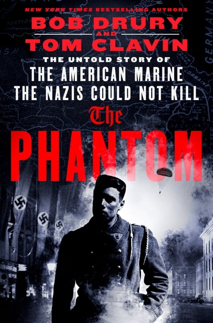 The Phantom: The Untold Story of the American Marine the Nazis Could Not Kill, (Hardcover)
