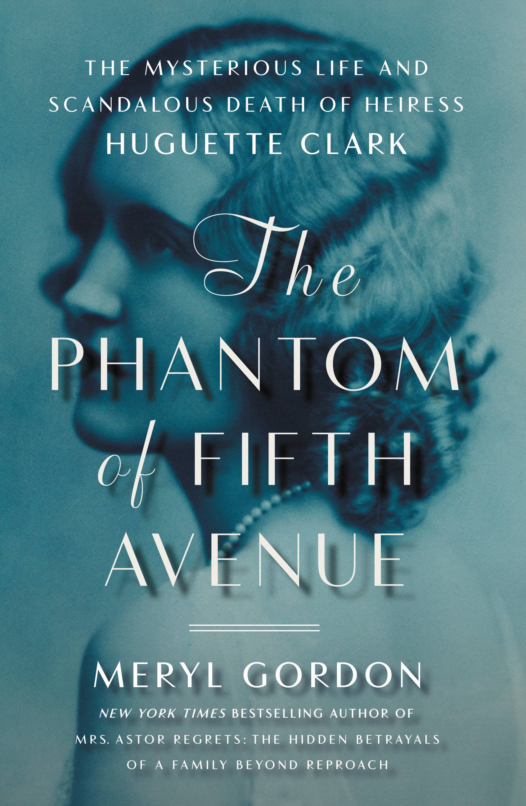 The Phantom of Fifth Avenue : The Mysterious Life and Scandalous Death of Heiress Huguette Clark (Hardcover) - image 1 of 1