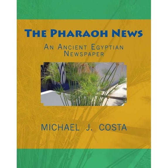 The Pharaoh News : An Ancient Egyptian Newspaper (Paperback)