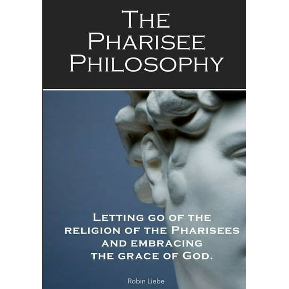The Pharisee Philosophy, (Paperback)