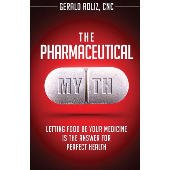 The Pharmaceutical Myth (Paperback)