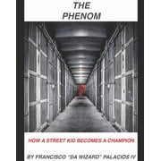 The Phenom How Street Kid be a Champion, Paperback