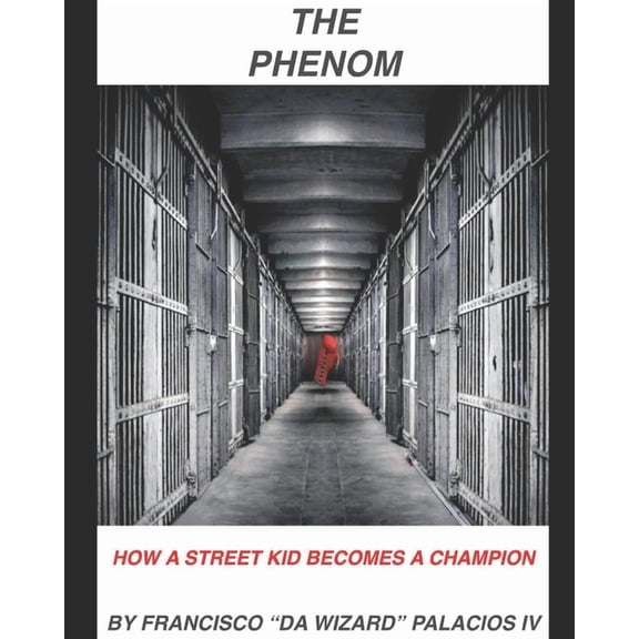 The Phenom: How Street Kid becomes a Champion, (Paperback)