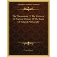 thumbnail image 1 of The Phenomena Of The Universe Or Natural History Of The Basis Of Natural Philosophy (Paperback), 1 of 1