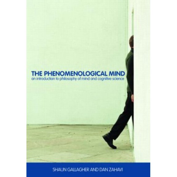 Pre-Owned The Phenomenological Mind: An Introduction to Philosophy of Mind and Cognitive Science (Paperback) 0415391229 9780415391221
