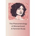 thumbnail image 1 of The Phenomenology of Womanhood (Paperback), 1 of 1
