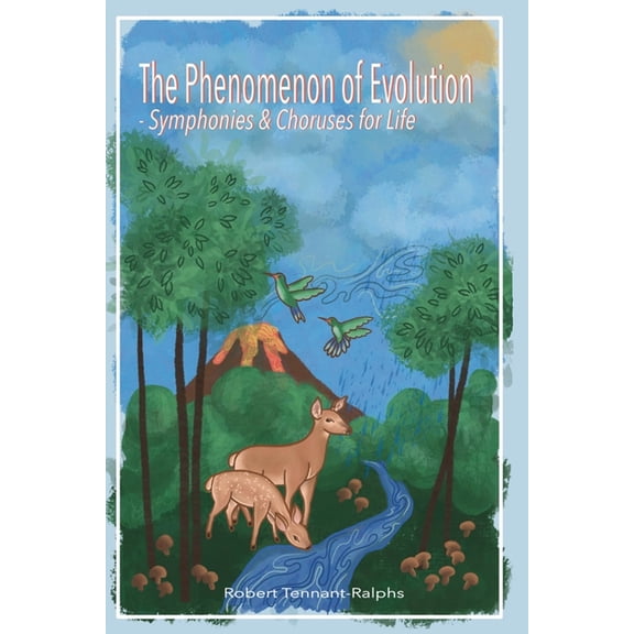 The Phenomenon of Evolution - Symphonies and Choruses for Life, (Paperback)