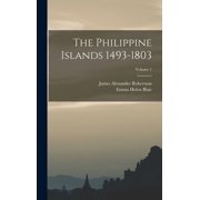 The Philippine Islands 1493-1803; Volume 1, Hardcover