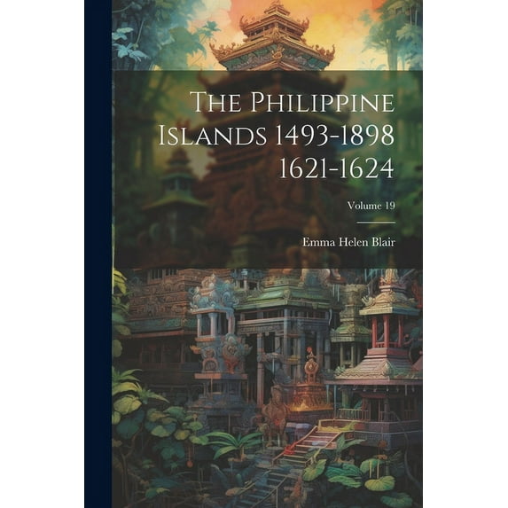 The Philippine Islands 1493-1898 1621-1624; Volume 19 (Paperback)