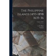 The Philippine Islands 1493-1898 1635-36; Volume XXV, Paperback