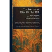 The Philippine Islands, 1493-1898, Hardcover