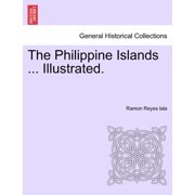 The Philippine Islands ... Illustrated. Paperback