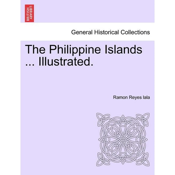 The Philippine Islands ... Illustrated. (Paperback)