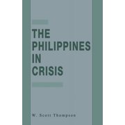 The Philippines in Crisis Development and Security in the Aquino Era, 1986-91, Paperback