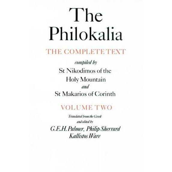 The Philokalia, Volume 2: The Complete Text; Compiled by St. Nikodimos of the Holy Mountain & St. Markarios of Corinth, (Paperback)