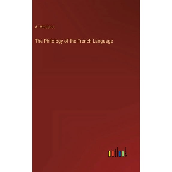 The Philology of the French Language