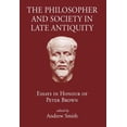 thumbnail image 1 of The Philosopher and Society in Late Antiquity: Essays in Honour of Peter Brown (Hardcover) by Sir Andrew Smith, 1 of 1
