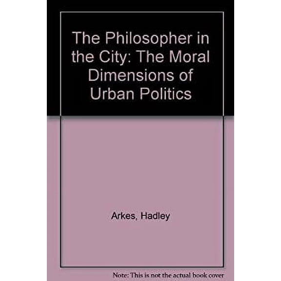 Pre-Owned The Philosopher in the City – The Moral Dimensions of Urban Politics (Princeton Legacy Library) Paperback
