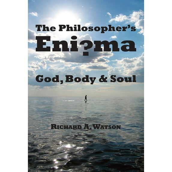 The Philosopher's Enigma : God, Body and Soul (Hardcover)