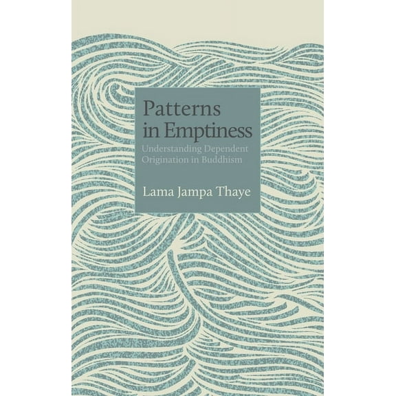 Philosophers Patterns in Emptiness: Understanding Dependent Origination in Buddhism, Book 1, (Paperback)