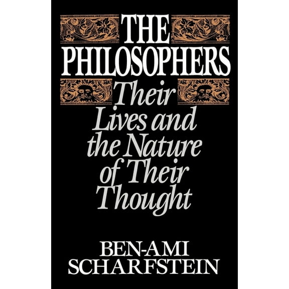 The Philosophers: Their Lives and the Nature of Their Thought, (Paperback)